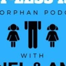 DADDY-LESS ISSUES: THE ORPHAN PODCAST Releases Brand New Episode