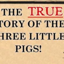 FMCT Presents THE TRUE STORY OF THE THREE LITTLE PIGS