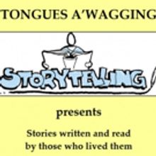 Tickets Now On Sale For TONGUES A'WAGGING Storytelling Event