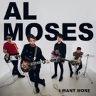 Al Moses Release Their Debut Single I WANT MORE On 11/30