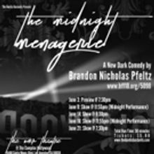 THE MIDNIGHT MENAGERIE, A New Dark Comedy, Begins Performances This Sunday In The Hol