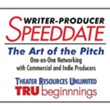 Theater Resources Unlimited Announces Next Writer-Producer Speed Date