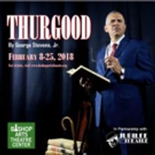THURGOOD by George Stevens Jr. Presented in Partnership with Jubilee Theatre