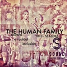 Sound Theatre Company Presents THE HUMAN FAMILY: Toward A Radical Inclusion, and More