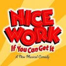 Stage Door Theatre Presents NICE WORK IF YOU CAN GET IT