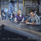 Award-Winning FlecHaus Release New Single and Video TELL ME SOMETHING