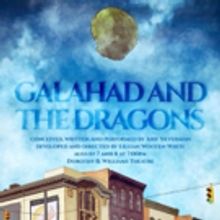 The World Premiere Of GALAHAD AND THE DRAGONS to Be Presented as Part Of HERE's…