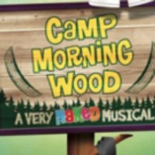 CAMP MORNING WOOD Opens At The Theater Center Starting May 29