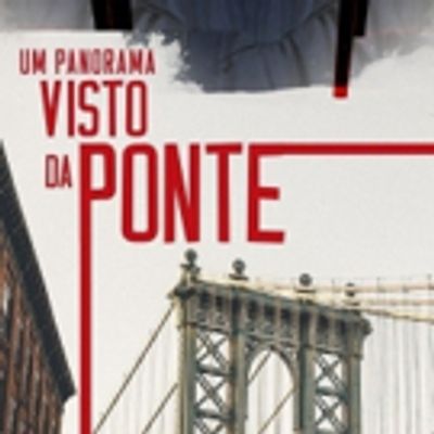 BWW Review: Arthur Miller's UM PANORAMA VISTO DA PONTE (A View from the Bridge) opens in Sao Paulo at Teatro Raul Cortez
