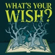 Original Musical WHAT'S YOUR WISH? Will Make Off-Broadway Debut At NYMF 2018