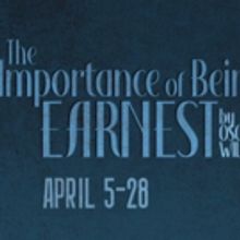 THE IMPORTANCE OF BEING EARNEST Coming to Cyrano's This April!
