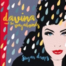Davina And The Vagabonds Set To Release SUGAR DROPS Out 7/19