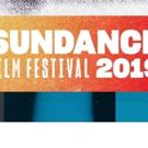 2019 Sundance Film Festival: Amid Record High Submissions, Announcing New Hires…