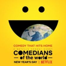 COMEDIANS OF THE WORLD Streams On Netflix January 1, 2019