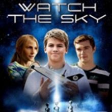 Sci-Fi Family Advanture WATCH THE SKY Arrives on DVD and VOD August 21