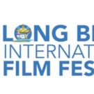 Long Beach International Film Festival Announces Diverse 2018 Lineup of Documentaries, Feature-Length Films, and Short films