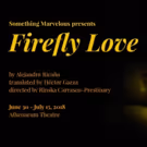 Something Marvelous Presents FIREFLY LOVE