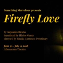 Something Marvelous Presents FIREFLY LOVE