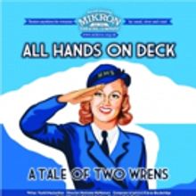 Mikron Theatre Present The Premiere Of ALL HANDS ON DECK: A TALE OF TWO WRENS
