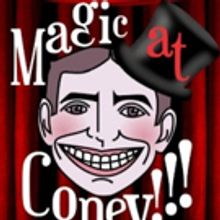 MAGIC AT CONEY!!! Announces Performers for The Sunday Matinee, 12/9