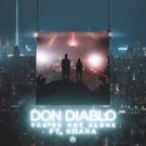 Don Diablo Releases YOU'RE NOT ALONE ft. Kiiara