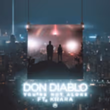 Don Diablo Releases YOU'RE NOT ALONE ft. Kiiara