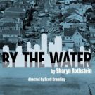 BWW Review: BY THE WATER at South Camden Theatre Company is a Play about Hurricane…