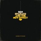 Ben Sparaco And The New Effect Partner With MXDWN To Premiere New Single SCARED OF…