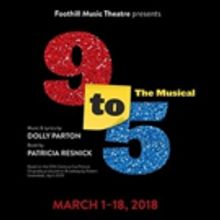 Foothill Music Theatre to Present Dolly Parton's 9 TO 5 THE MUSICAL This Spring