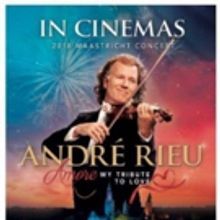 ANDRE RIEU: AMORE, MY TRIBUTE TO LOVE in Select Theaters For One Night Only 8/28
