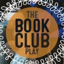 THE BOOK CLUB PLAY Offers Laughter, Literature And Love Triangles