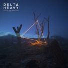 Delta Heavy Announce New Album, 'Only In Dreams' and Tour