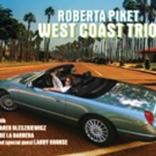 Pianist Roberta Piket Revisits Jazz Trio Format with the Release of WEST COAST TRIO