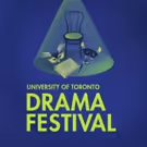 Hart House Theatre and the U of T Drama Coalition Present the 26th Annual U of T…
