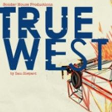 Sonder House Productions Presents Sam Shepard's TRUE WEST