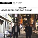 PRELOW Unveil New Single GOOD PEOPLE DO BAD THINGS Available Today