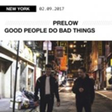 PRELOW Unveil New Single GOOD PEOPLE DO BAD THINGS Available Today