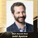 Judd Apatow to Host 70th Annual DGA AWARDS; Don Mischer to Chair