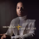 Kirk Franklin's Album 'Long Live Love' Available For Pre-order 