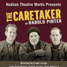 Hudson Theatre Works Present Harold Pinter's THE CARETAKER
