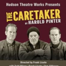 Hudson Theatre Works Present Harold Pinter's THE CARETAKER