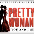 Atlantic Records Releases 'You And I' from the Forthcoming PRETTY WOMAN: THE MUSICAL…