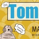 Mad Horse Theatre Company Presents THE TOMB OF KING TOT