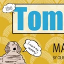 Mad Horse Theatre Company Presents THE TOMB OF KING TOT