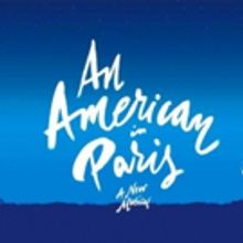 AN AMERICAN IN PARIS is Coming To RBTL's Auditorium Theatre