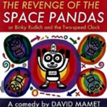 Bridge Street Theatre Presents THE REVENGE OF THE SPACE PANDAS By David Mamet