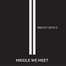 Briget Boyle Releases Heartfelt New Single MIDDLE WE MEET