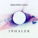 UK Rock Trio REIGNING DAYS Release New Single INHALER