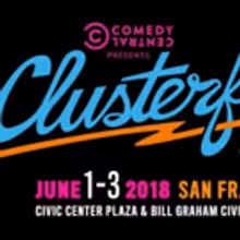 CLUSTERFEST Presented By Comedy Central and Superfly Returning To San Fransisco This…