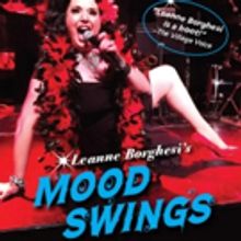 Leanne Borghesi's Comedic Theatrical Cabaret MOOD SWINGS Extended At The TRIAD